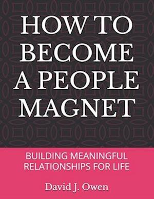 How to Become a People Magnet