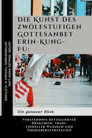 Die Kunst des zwölfstufigen Gottesanbeterin-Kung-Fu