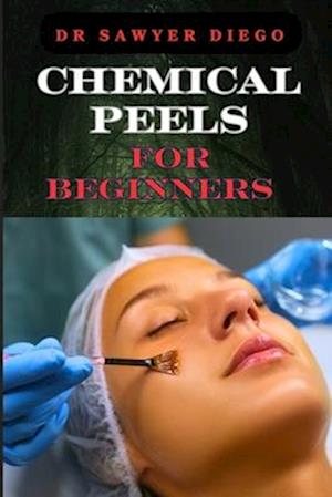 Chemical Peels for Beginners