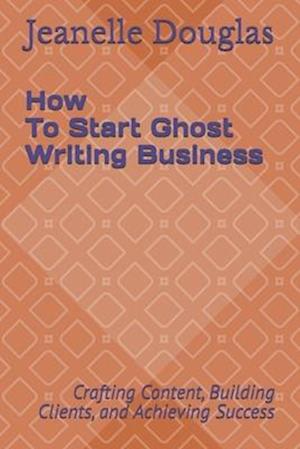 How to Start a Ghost Writing Business