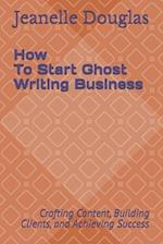 How to Start a Ghost Writing Business