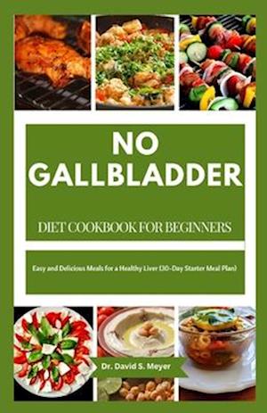 No Gallbladder Diet Cookbook for Beginners