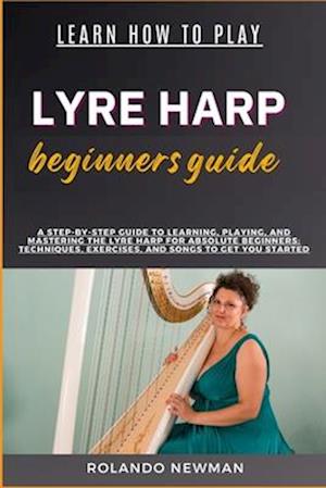 Learn How to Play Lyre Harp Beginners Guide