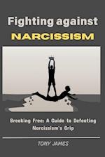 Fighting against Narcissism