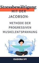 Stressbewältigung mit der Jacobson-Methode der progressiven Muskelentspannung