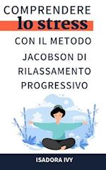 Comprendere lo stress con il metodo Jacobson di rilassamento progressivo