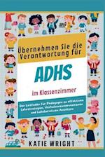 Übernehmen Sie die Verantwortung für ADHS im Klassenzimmer