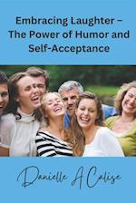 Embracing Laughter - The Power of Humor and Self-Acceptance