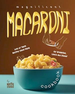 Magnificent Macaroni Cookbook