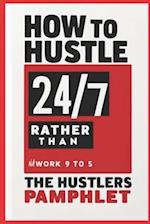 How to Hustle Twenty 47, Rather Than Slave 9 to 5