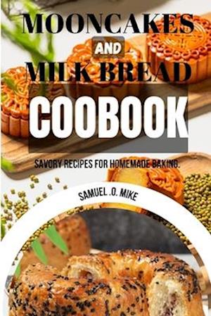 Mooncakes And Milk Bread Cookbook