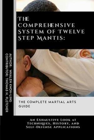 The Comprehensive System of Twelve Step Mantis