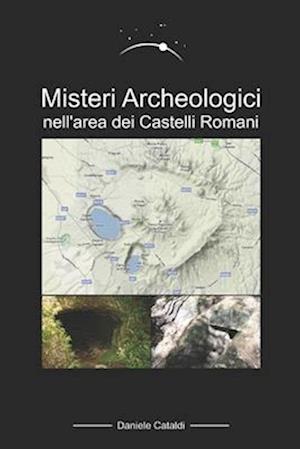 Misteri Archeologici nell'area dei Castelli Romani