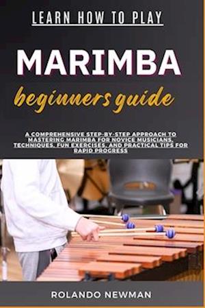 Learn How to Play Marimba Beginners Guide