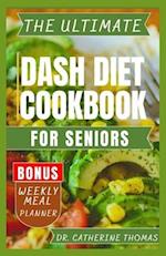 The Ultimate Dash Diet Cookbook for Seniors