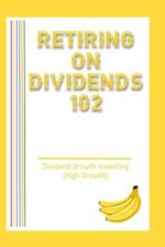 Retiring on Dividends 102