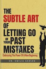 The Subtle Art of Letting Go of Your Past Mistakes