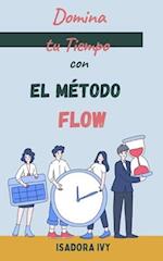 Domina tu Tiempo con el Método Flow