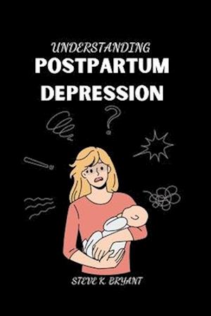 Understanding Postpartum Depression