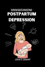 Understanding Postpartum Depression