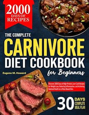 The Complete Carnivore Diet Cookbook For Beginners