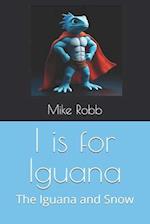 I is for Iguana