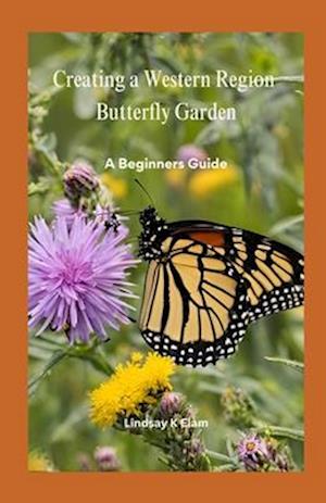 Creating A Western Region Butterfly Garden