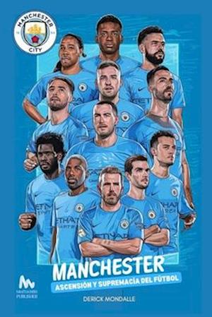 MANCHESTER CITY Ascensión y Supremacía del Fútbol