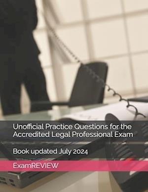 Unofficial Practice Questions for the Accredited Legal Professional Exam