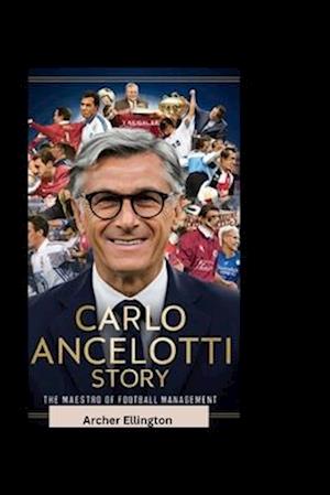 Carlo Ancelotti Story