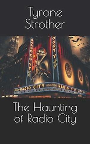 The Haunting of Radio City