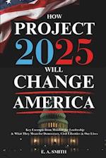 How Project 2025 Will Change America