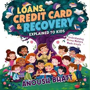 Loans, Credit Card & Recovery Explained to Kids