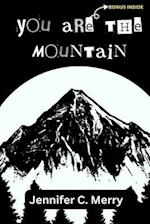 You Are the Mountain