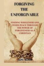 Forgiving the Unforgivable