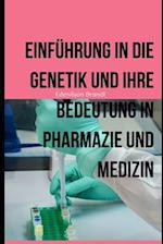 Einführung in die Genetik und ihre Bedeutung in Pharmazie und Medizin