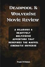 Deadpool & Wolverine Movie Review