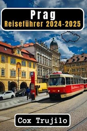 Prag Reiseführer 2024-2025