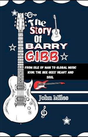 The Story of Barry Gibb