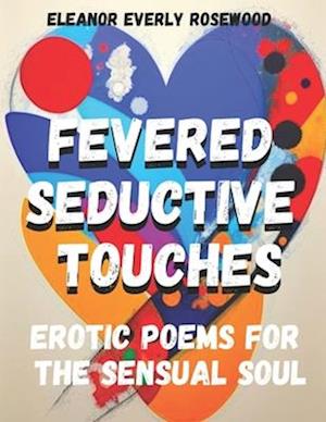 Fevered Seductive Touches