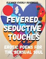 Fevered Seductive Touches