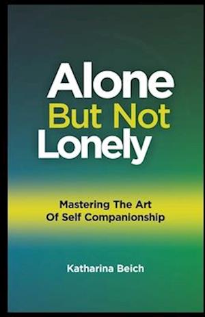 Alone but Not Lonely