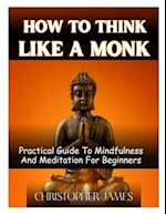 How to Think Like a Monk