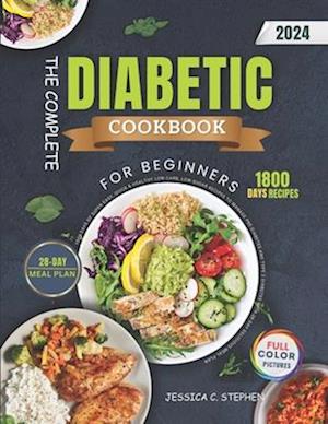 The Complete Diabetic Cookbook For Beginners