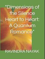 "Dimensions of the Silence Heart to Heart