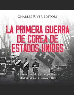 La primera guerra de Corea de Estados Unidos