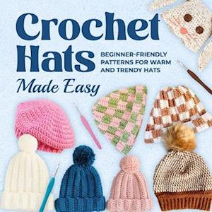 Crochet Hats Made Easy