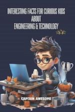 Interesting Facts for Curious Kids About Engineering and Technology: Fun Facts About 21st Century Inventions and Their Inventors 