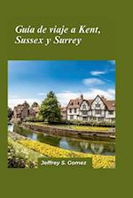 Guía de viaje de Kent, Sussex y Surrey 2024