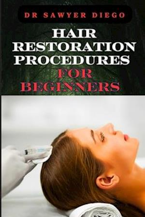 Hair Restoration Procedures for Beginners